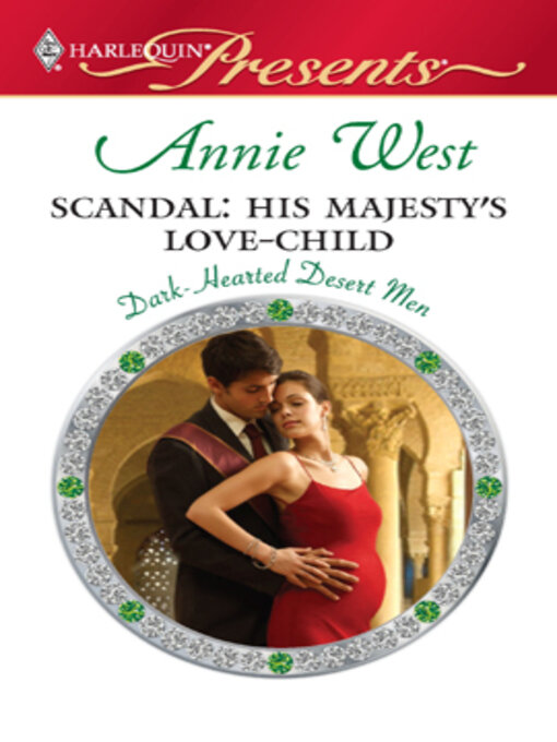 Title details for Scandal: His Majesty's Love-Child by Annie West - Available
